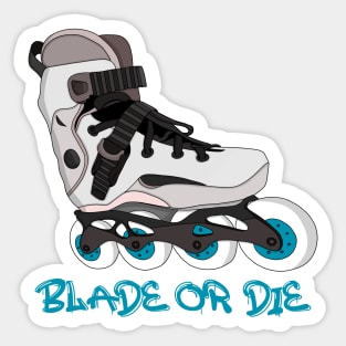 Blade or Die Sticker